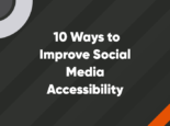 Featured – 740 x 512 - V2 – 14 10 ways to improve social media accessibility
