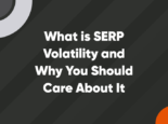 What is SERP Volatility and Why You Should Care About It