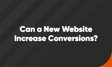 Can a New Website Increase Conversions?
