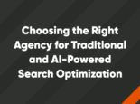 Choosing the Right Agency for Traditional and AI-Powered Search Optimization