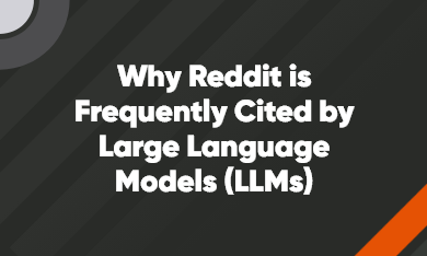 Why Reddit is Frequently Cited by Large Language Models (LLMs)