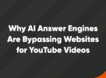 Why AI Answer Engines Are Bypassing Websites for YouTube Videos