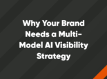 Why Your Brand Needs a Multi-Model AI Visibility Strategy