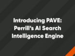 Introducing PAVE: Perrill’s AI Search Intelligence Engine
