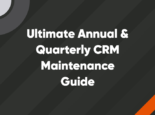 Ultimate Annual & Quarterly CRM Maintenance Guide 